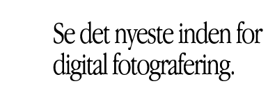 Se det nyeste inden for digital fotografering.