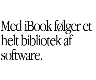 Med iBook følger et helt bibliotek af software.