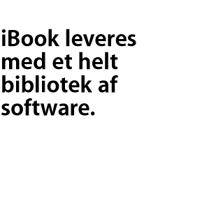 iBook leveres med et helt bibliotek af software.
