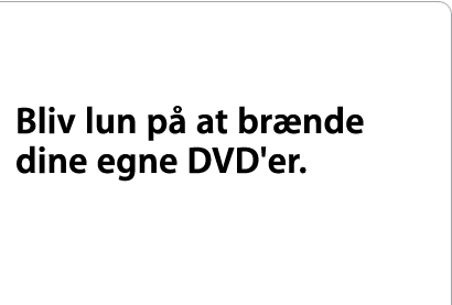 Bliv lun p&aring; at br&aelig;nde dine egne DVD'er.
