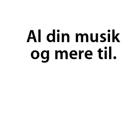 Al din musik og mere til.