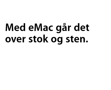 Med eMac går det over stok og sten.