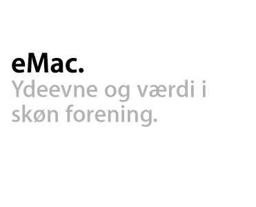 eMac. Ydeevne og værdi – i skøn forening.