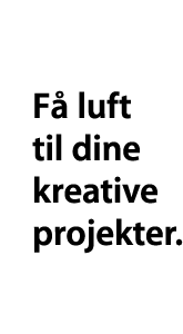 Få luft til dine kreative projekter.