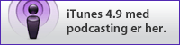 iTunes 4.9 med Podcasting er her.