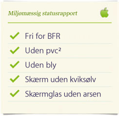 Miljømæssig statusrapport: Indeholder ikke bromerede flammehæmmere, pvc og bly, skærmen er fri for kviksølv, og skærmglasset er arsenfrit