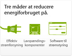 Tre måder at reducere energiforbruget på: Effektiv strømforsyning, lavspændingskomponenter, software til strømstyring.