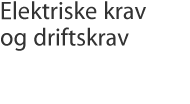 Elektriske krav og driftskrav