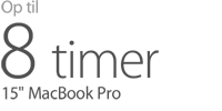 Op til 8 timer 15' MacBook Pro