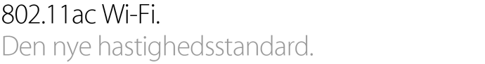 802.11ac Wi-fi. Den nye hastighedsstandard.