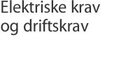 Elektriske krav og driftskrav