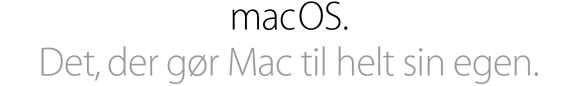 macOS. Det, der gør Mac til helt sin egen.