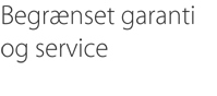 Begrænset garanti og service