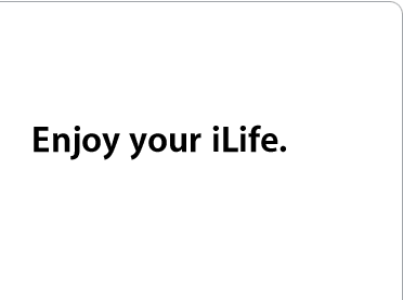 Enjoy your iLife.