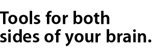 Solutions for both sides of your brain.